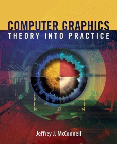 Computer Graphics: Theory Into Practice McConnell, Jeffrey hardcover Used – Ver
