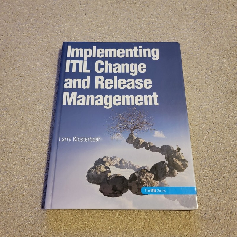 Implementing ITIL Change and Release Management by Larry Klosterboer IBM Press