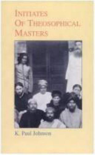 Initiates of the Theosophical Masters, Paperback by Johnson, K. Paul, Brand N…