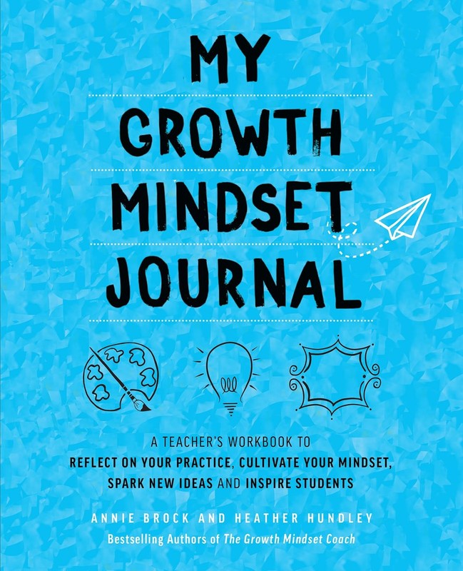 My Growth Mindset Journal: A Teacher’s Workbook to Reflect on Your Practice,…