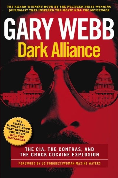 Dark Alliance : The CIA, the Contras, and the Crack Cocaine Explosion, Paperb…