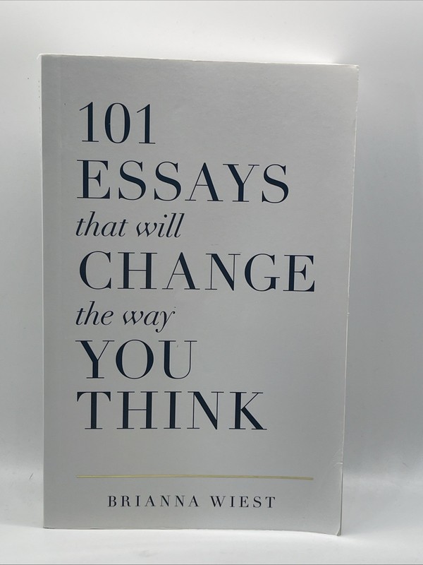 101 Essays That Will Change The Way You Think – Brianna West