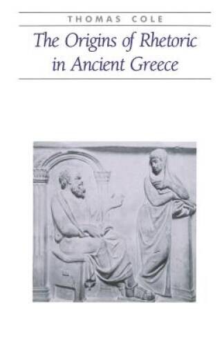 The Origins of Rhetoric in Ancient Greece (Ancient Society – VERY GOOD