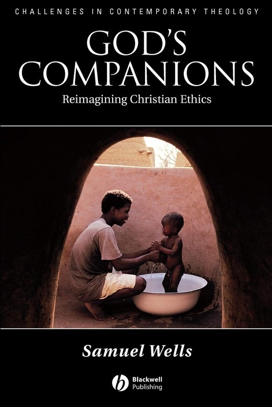 God’s Companions: Reimagining Christian Ethics (Challenges in Contemporary T…