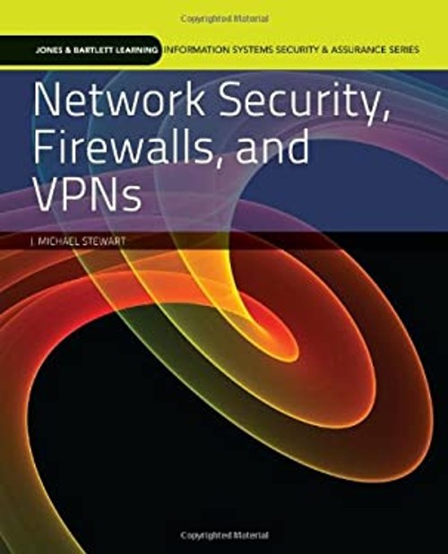 Network Security, Firewalls, and VPNs Paperback J. Michael Stewar