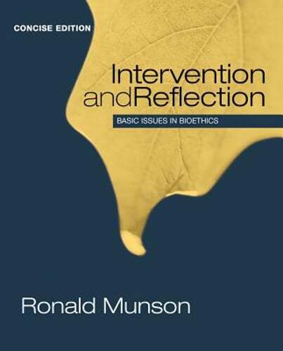 Intervention and Reflection: Basic Issues in Bioethics by Ronald Munson: Used