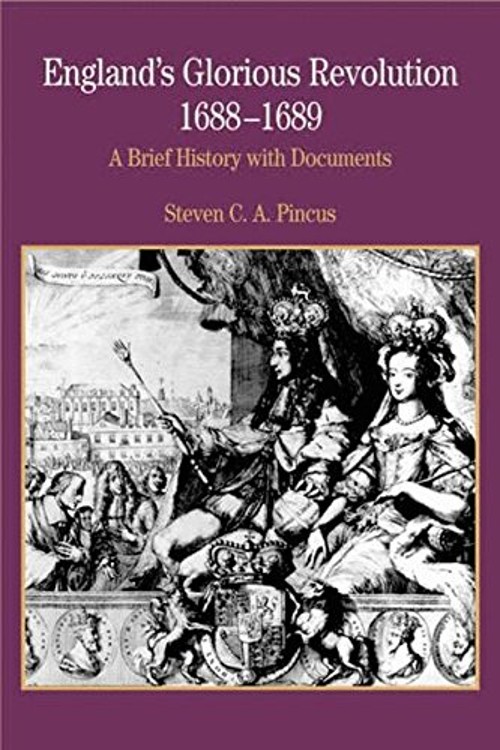 England’s Glorious Revolution 1688-1689 : A Brief History with Do