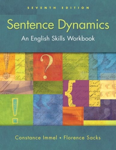 SENTENCE DYNAMICS (WITH MYWRITINGLAB) (7TH EDITION) By Constance Immel
