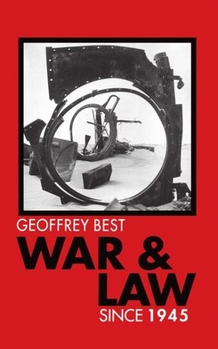 War and Law Since 1945, Best, Geoffrey