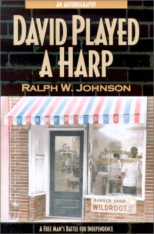 David Played a Harp: A Free Man’s Battle for Independence by Ralph W. Johnson
