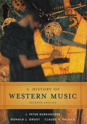 A History of Western Music Burkholder, J. Peter, Grout, Donald Jay, Palisca, Cl