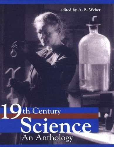 19th Century Science: An Anthology – Paperback, by Weber A.S. – Acceptable n