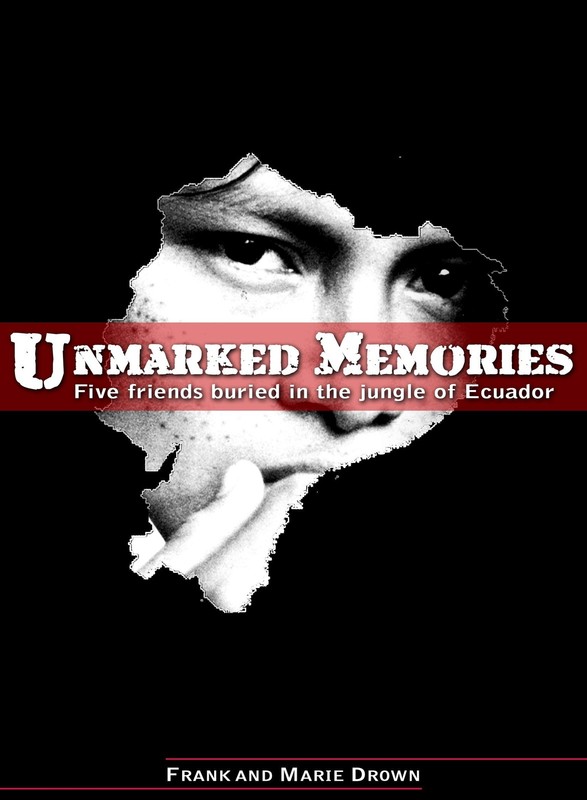 Unmarked Memories: Five friends buried in the jungle of Ecuador – paperback …