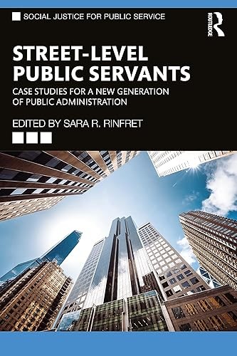 Street-Level Public Servants (Social Justice for Public Service)