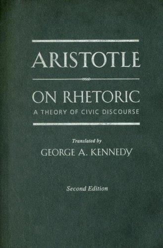 On Rhetoric: A Theory of Civic Discourse by Aristotle; Kennedy, George A.