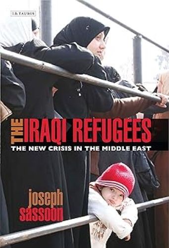 The Iraqi Refugees: The New Crisis in the Middle East (International Library of