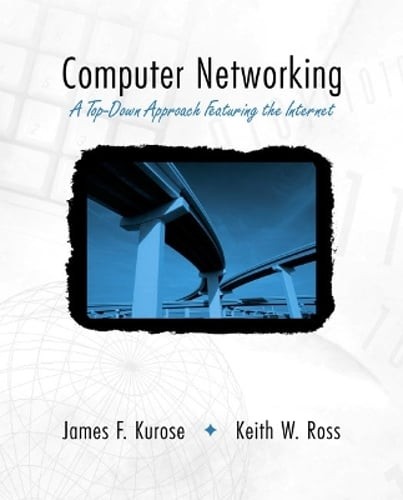 Computer Networking: A Top-Down Approach Featuring the Internet by Kurose: Used
