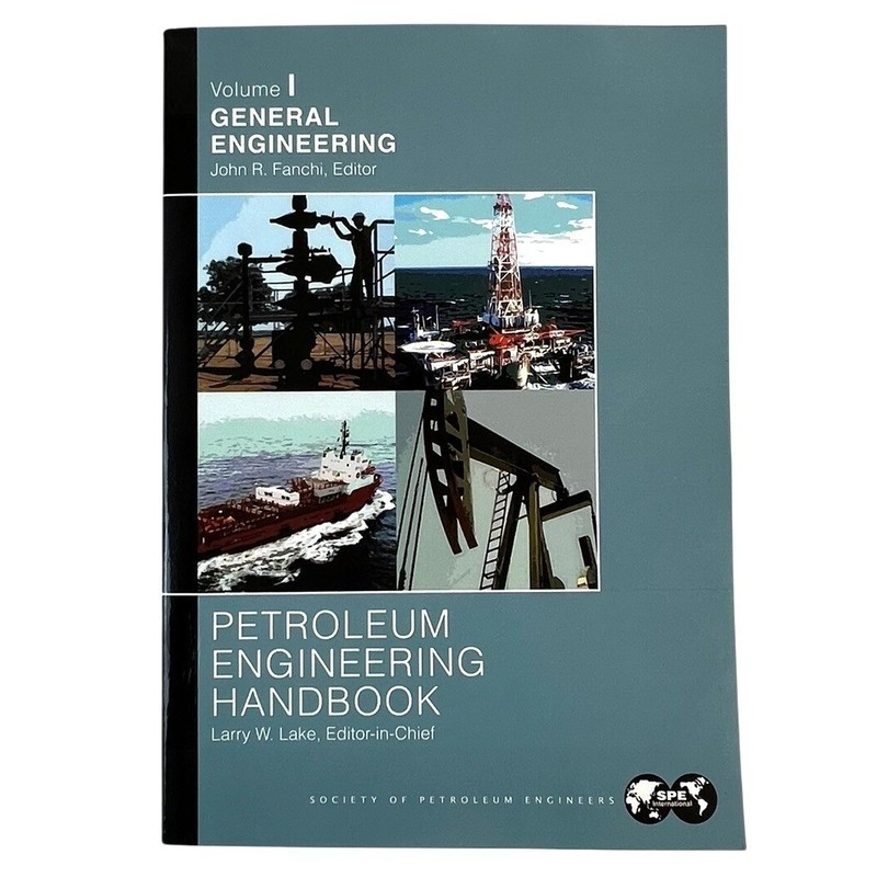 Petroleum Engineering Handbook Vol 1 General Engineering SPE John Fanchi VG|PB