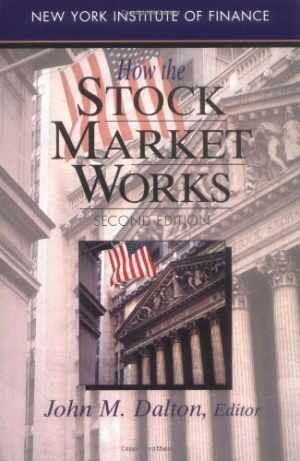 How the Stock Market Works – Paperback, by Dalton John M. – Good