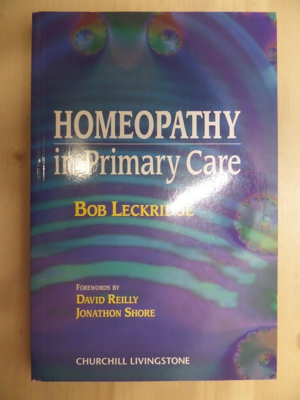 Homeopathy in Primary Care by Bob Leckridge Churchill Livingstone