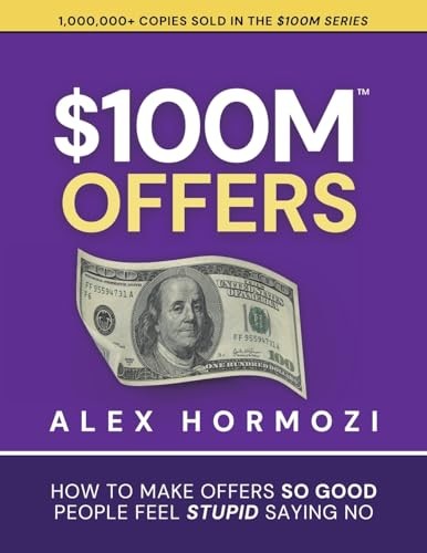 $100M Offers: How To Make Offers So G…, Hormozi, Alex