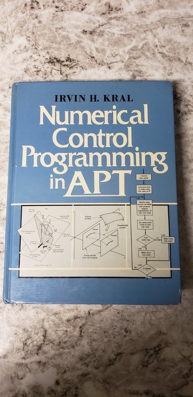 Numerical Control Programming in APT Irvin H Kral HC 1986 Prentice Hall