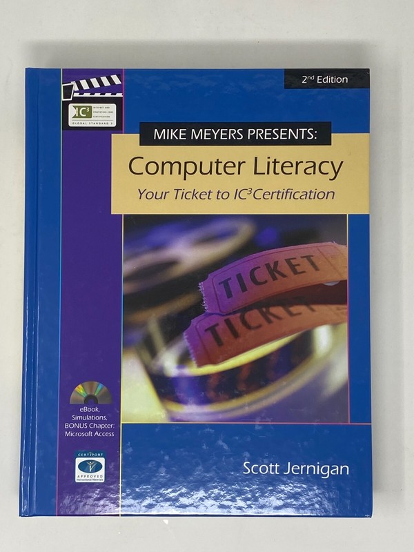 Mike Meyers Presents: Computer Literacy – Your Ticket to IC3 Certification 2E