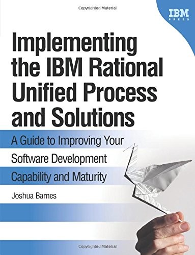 IMPLEMENTING THE IBM RATIONAL UNIFIED PROCESS AND By Joshua Barnes **Mint**