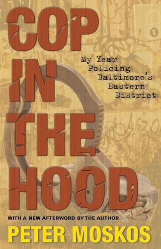 Peter Moskos Cop in the Hood (Paperback)