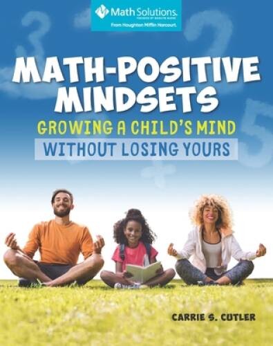 Math-Positive Mindsets: Growing a Childs Mind without Losing Yours – VERY GOOD