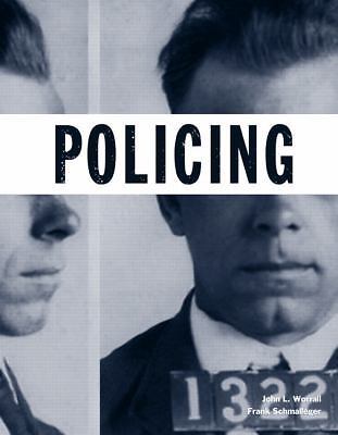 The Justice Ser.: Policing by John L. Worrall and Frank J. Schmalleger (2011,…