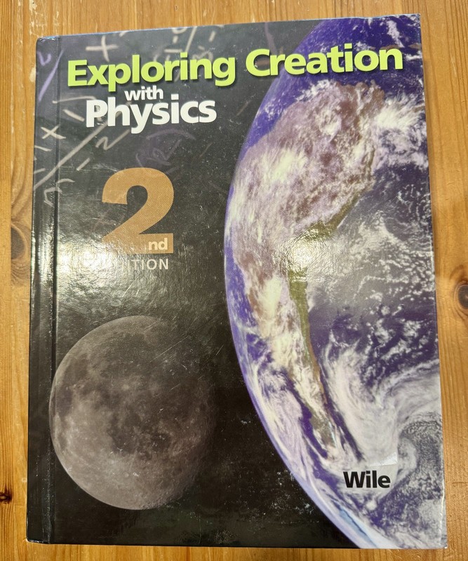 Exploring Creation with Physics 2nd Edition Textbook by Wile Hardcover Series