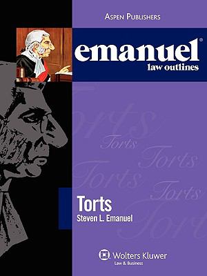 Emanuel Law Outlines: Torts, Emanuel, Steven L., 9780735570511
