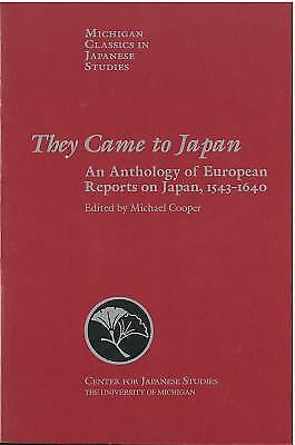 They Came to Japan: An Anthology of European Reports on Japan, 1543-1640 (Michi