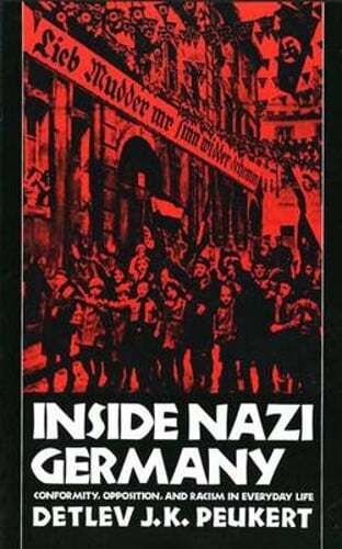 Inside Nazi Germany: Conformity, Opposition, and Racism in Everyday Life: Used