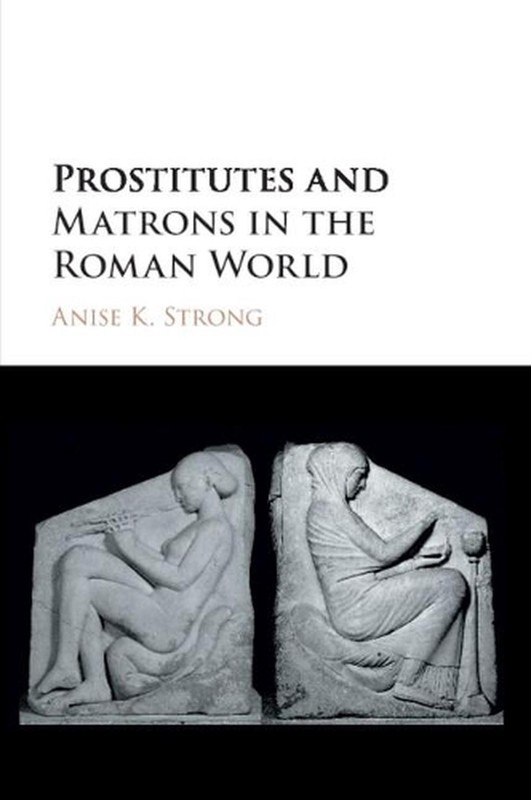 Prostitutes and Matrons in the Roman World by Anise K. Strong (English) Paperbac