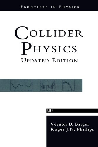 COLLIDER PHYSICS (FRONTIERS IN PHYSICS) By Vernon D. Barger & Roger J N Phillips