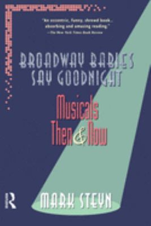 Broadway Babies Say Goodnight : Musicals Then and Now Paperback M