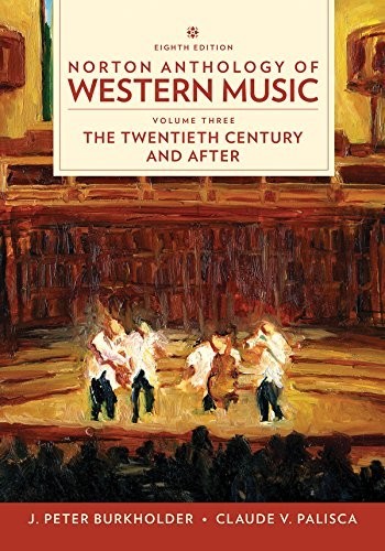 NORTON ANTHOLOGY OF WESTERN MUSIC by J. Peter Burkholder Indiana University