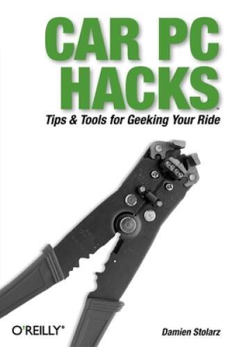 Car PC Hacks – Paperback By Stolarz, Damien – GOOD