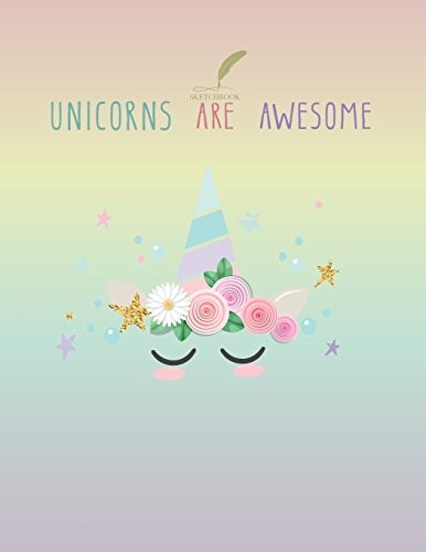 SKETCH BOOK: UNICORN ARE AWESOME COVER (8.5 X 11) INCHES By Char Story BRAND NEW
