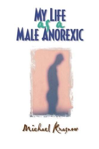 My Life as a Male Anorexic By Michael Krasnow