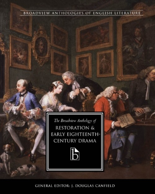 The Broadview Anthology of Restoration and Early Eighteenth-Centu