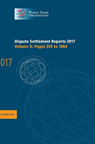 Dispute Settlement Reports 2017: Volume 2, Pages 359 to 1064 (Wo