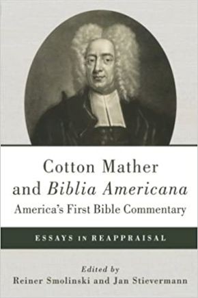 Cotton Mather and Biblia Americana–America’s First Bible Commentary: Es .. NEW