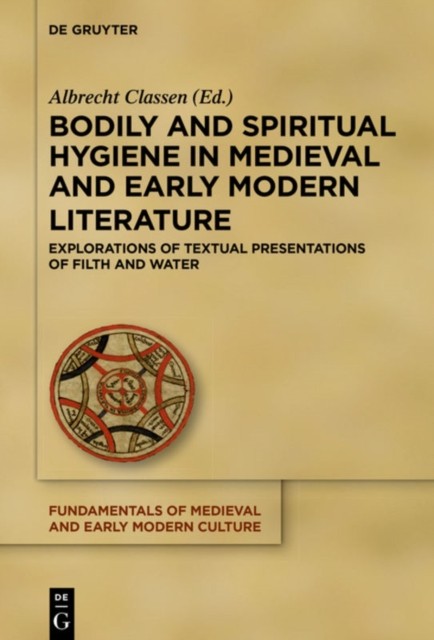 BODILY AND SPIRITUAL HYGIENE IN MEDIEVAL by CLASSEN, ALBRECHT Hardback Self Help