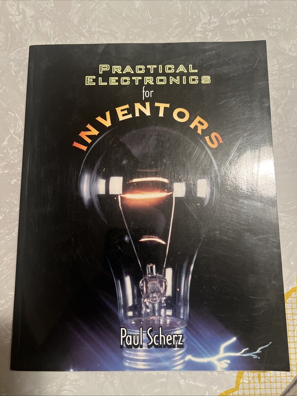 PRACTICAL ELECTRONICS FOR INVENTORS By Paul Scherz