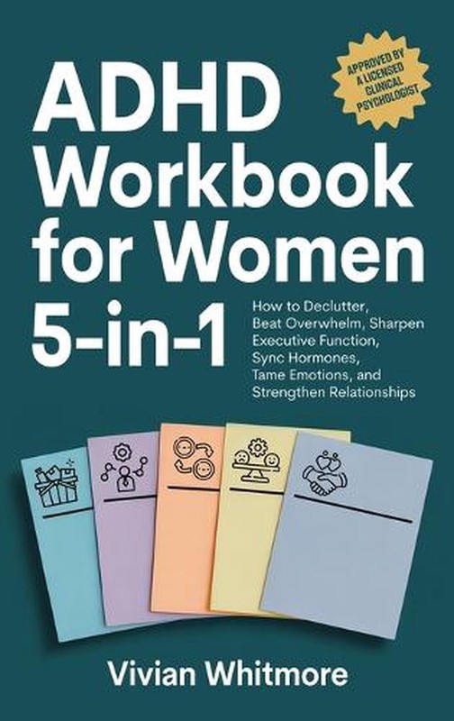 ADHD Workbook for Women 5-in-1: How to Declutter, Beat Overwhelm, Sharpen Execut
