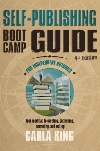 Self-Publishing Boot Camp Guide for Independent Authors, 4th Edition: Your…