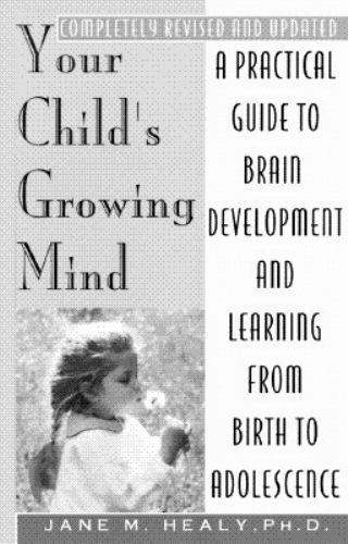 Your Child’s Growing Mind: A Guide to Learning and Brain Development from…